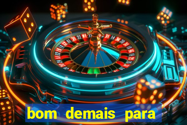 bom demais para ser ignorado pdf